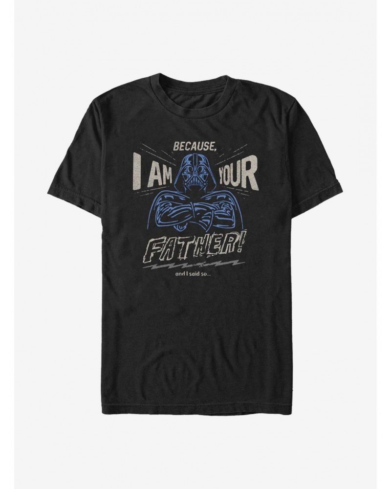 Star Wars Vader Because I Am Your Father T-Shirt $5.59 T-Shirts